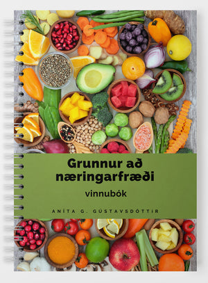Vinnubók - Grunnur að næringarfræði - Háskólaprent